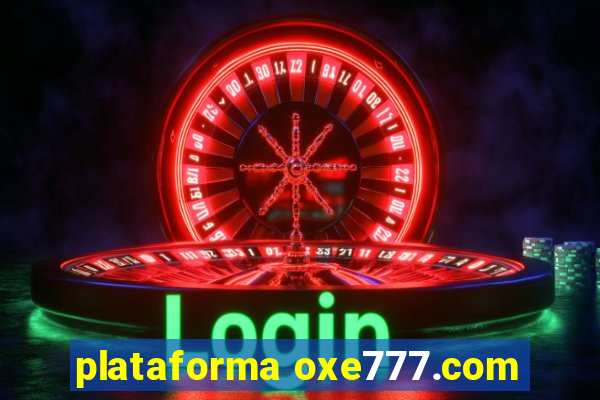 plataforma oxe777.com